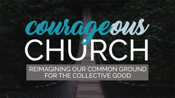 COURAGEOUS FAITH –  A Series of Conversations about the current state of faith and the church in America